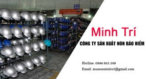 Công ty sản xuất mũ bảo hiểm Minh Trí uy tín hàng đầu tại Hà Nội